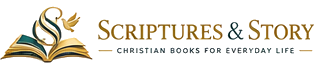 Scriptures & Story — Christian books for everyday life